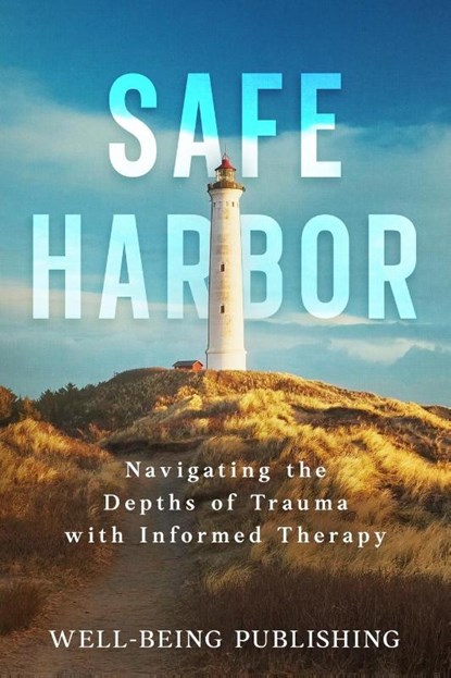 Safe Harbor, Well-Being Publishing - Paperback - 9781456651770