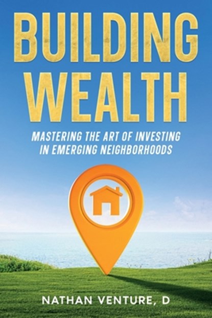 Building Wealth, D Nathan Venture - Paperback - 9781456654580