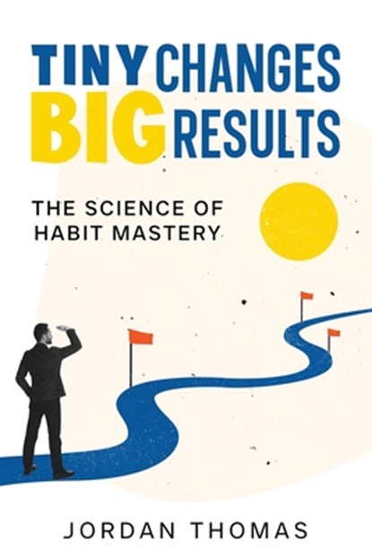 Tiny Changes, Big Results, Jordan Thomas - Paperback - 9781456654771