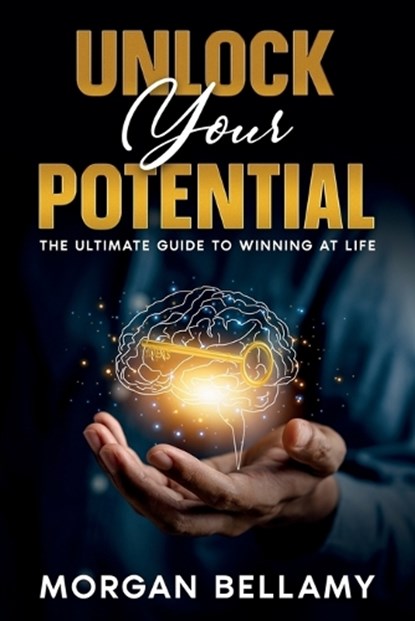 Unlock Your Potential, Morgan Bellamy - Paperback - 9781456679439