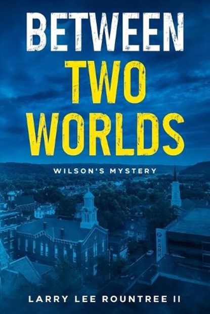 Between Two Worlds, Larry Lee Rountree - Paperback - 9781456680756