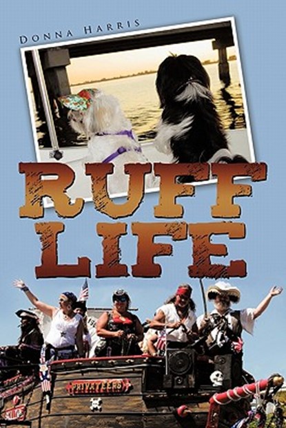 Ruff Life, Donna Harris - Paperback - 9781456750817