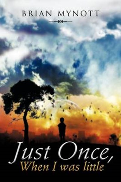 Just Once, When I Was Little, Brian Mynott - Paperback - 9781456782511