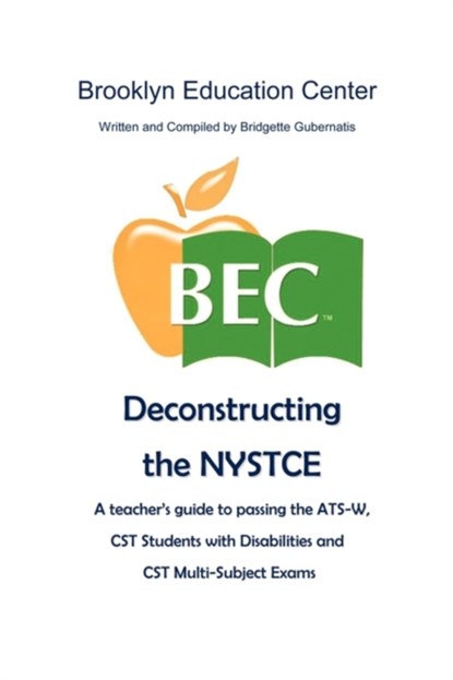 Deconstructing the NYSTCE, Bridgette Gubernatis - Paperback - 9781456850333