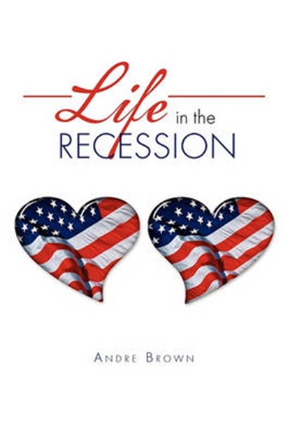 Life in the Recession, Andre Brown - Overig - 9781456860998