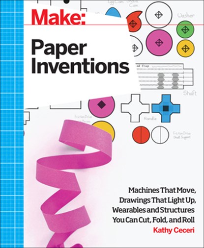 Make: Paper Inventions, Kathy Ceceri - Paperback - 9781457187520