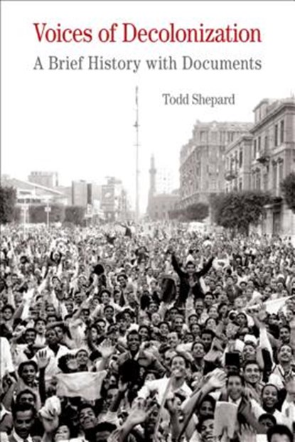 Voices of Decolonization: A Brief History with Documents, Todd Shepard - Paperback - 9781457618154