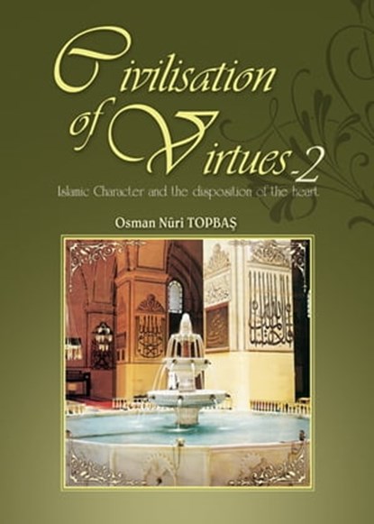 Civilisation of Virtues -II, Osman Nuri Topbas - Ebook - 9781458015075