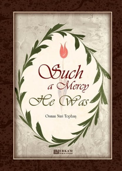 Such a Mercy He Was, Osman Nuri Topbas - Ebook - 9781458017673