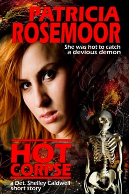 Hot Corpse, a Det. Shelley Caldwell Short Story, Patricia Rosemoor - Ebook - 9781458024695