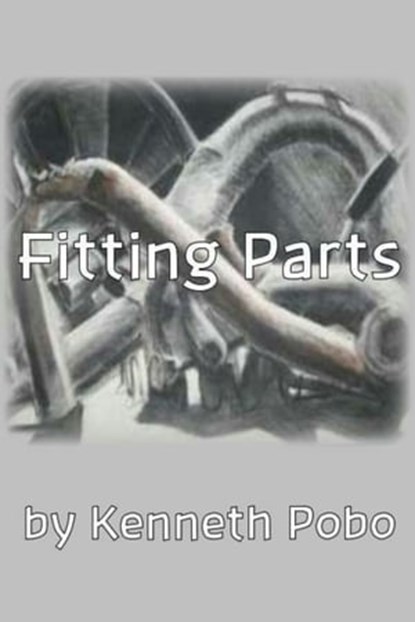 Fitting Parts, Kenneth Pobo - Ebook - 9781458041920