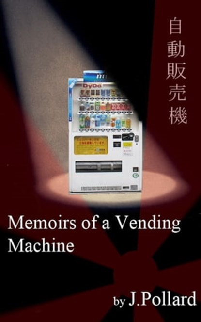 Memoirs of a Vending Machine, James Pollard - Ebook - 9781458044631