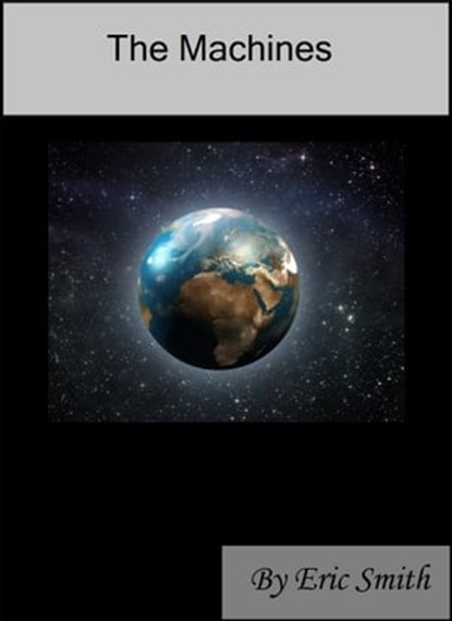 The Machines, Eric Smith - Ebook - 9781458049629
