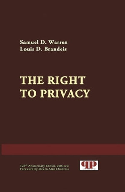The Right to Privacy, Steven Alan Childress (ed.) ; Samuel D. Warren ; Louis D. Brandeis - Ebook - 9781458055323