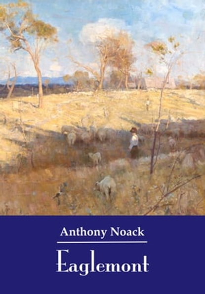 Eaglemont, Anthony Noack - Ebook - 9781458056894