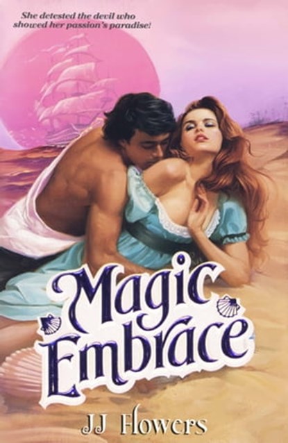 Magic Embrace, JJ Flowers - Ebook - 9781458066060