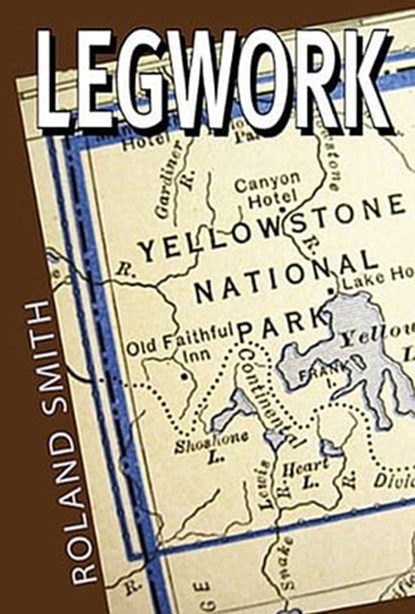 Legwork, Roland Smith - Ebook - 9781458066855