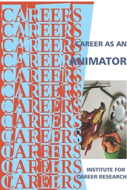 Career as an Animator, Institute For Career Research - Ebook - 9781458078360