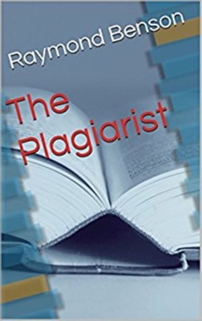 The Plagiarist, Raymond Benson - Ebook - 9781458079169
