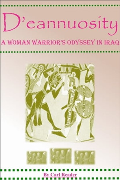 D'eannuosity, A Woman Warrior's Odyssey In Iraq, Carl Reader - Ebook - 9781458083272