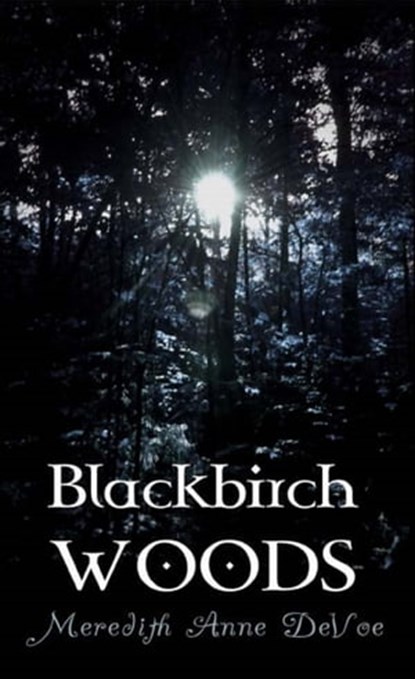 Blackbirch Woods, Meredith Anne DeVoe - Ebook - 9781458100221