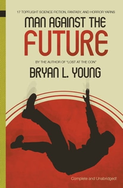 Man Against the Future, Bryan Young - Ebook - 9781458102089