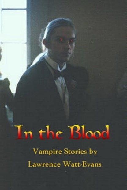 In the Blood, Lawrence Watt-Evans - Ebook - 9781458104380
