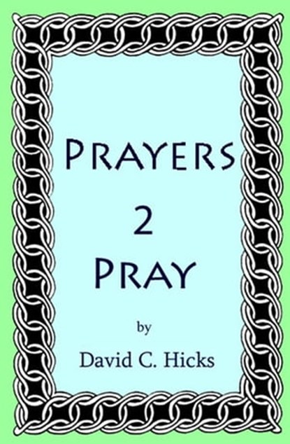 Prayers 2 Pray, David Hicks - Ebook - 9781458104816