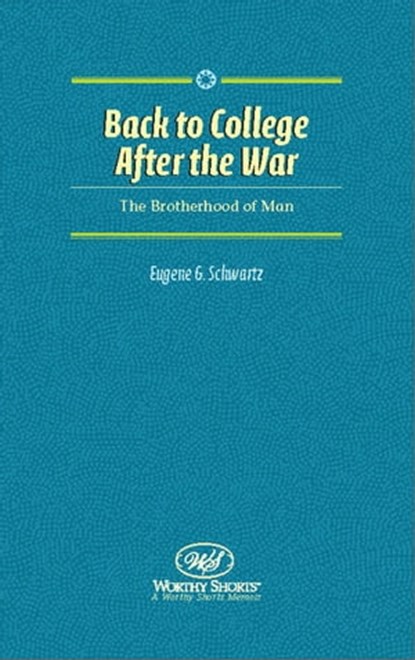 Back to College after the War, Eugene G. Schwartz - Ebook - 9781458109019