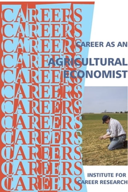 Career as an Agricultural Economist, Institute For Career Research - Ebook - 9781458111791