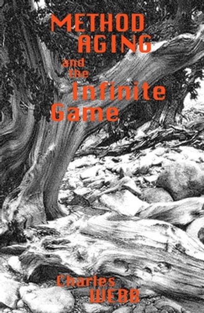 Method Aging and The Infinite Game, Charles Webb - Ebook - 9781458113801