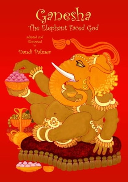 Ganesha, the Elephant-faced God, Dandi Palmer - Ebook - 9781458114044