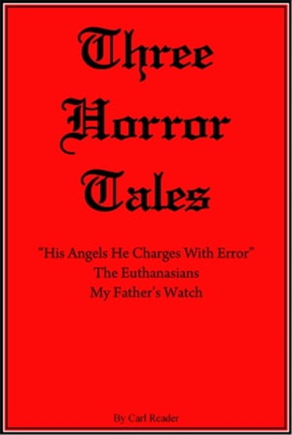 Three Horror Tales, Carl Reader - Ebook - 9781458121417