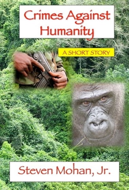 Crimes Against Humanity, Steven Mohan, Jr. - Ebook - 9781458127129