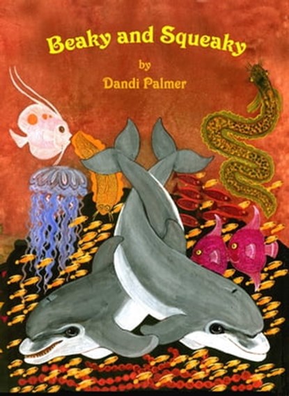 Beaky and Squeaky, Dandi Palmer - Ebook - 9781458127617