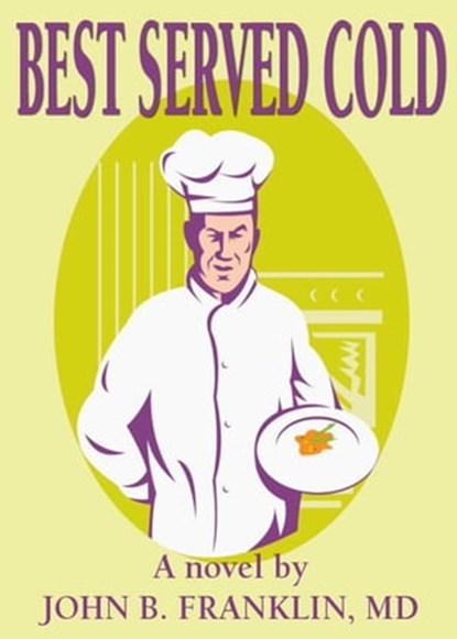 Best Served Cold, John Franklin - Ebook - 9781458141637