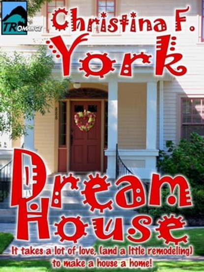 Dream House, Christina F. York - Ebook - 9781458142955