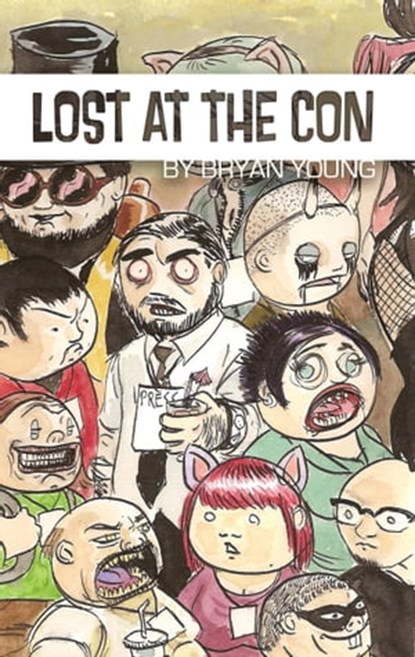 Lost at the Con, Bryan Young - Ebook - 9781458147134