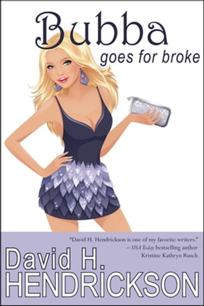Bubba Goes for Broke, David H. Hendrickson - Ebook - 9781458151230