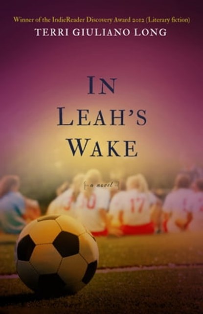 In Leah's Wake (2011 Book Bundlz Book Club Pick), Terri Giuliano Long - Ebook - 9781458151841