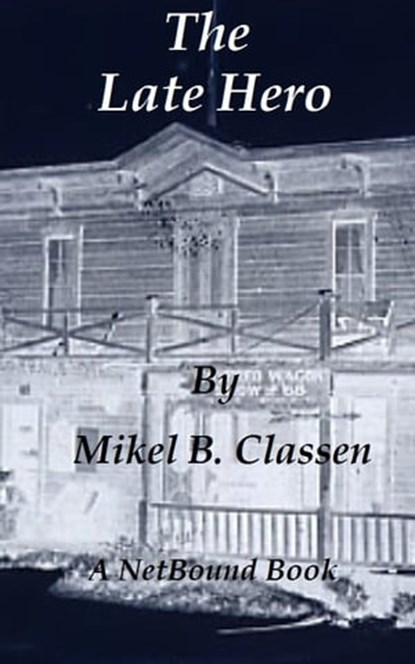 The Late Hero, Mikel Classen - Ebook - 9781458156990
