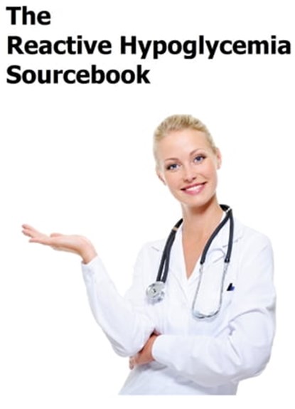 The Reactive Hypoglycemia Sourcebook, Stephanie Kenrose - Ebook - 9781458171986