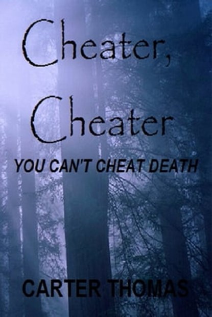 Cheater, Cheater, Carter Thomas - Ebook - 9781458172402