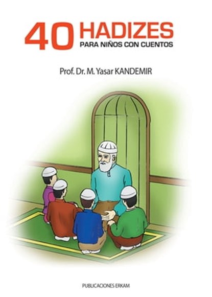 40 Hadizes Para Niños Con Cuentos, M. Yasar Kandemir - Ebook - 9781458173614