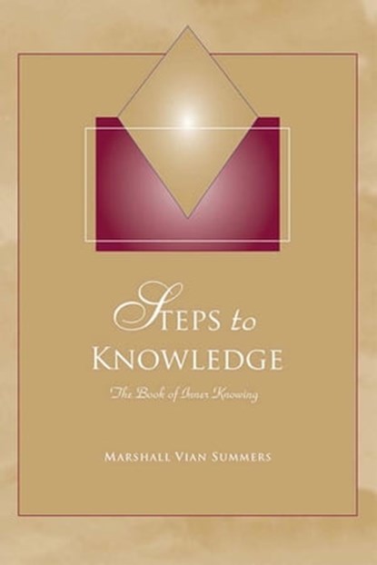 Steps to Knowledge: The Book of Inner Knowing, Marshall Vian Summers - Ebook - 9781458177124