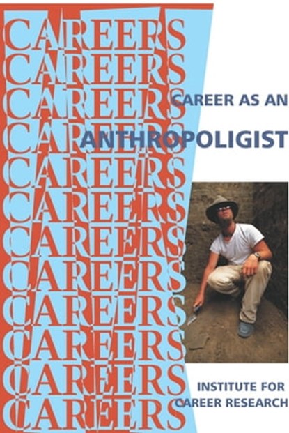 Career as an Anthropoligist, Institute For Career Research - Ebook - 9781458186416