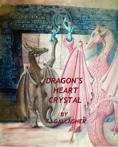 Dragon's Heart Crystal, Thomas James Gallagher - Ebook - 9781458186805