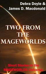 Two From the Mageworlds - James D. Macdonald ; Debra Doyle - 9781458189363