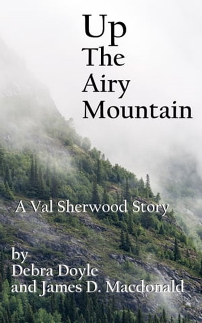 Up the Airy Mountain, James D. Macdonald ; Debra Doyle - Ebook - 9781458191564