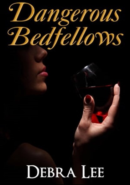 Dangerous Bedfellows, Debra Lee - Ebook - 9781458195791